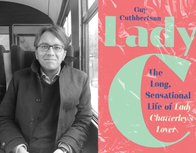 Guy Cuthbertson: Lady C - The Long Sensational Life of Lady Chatterley’s Lover  