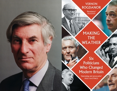 Vernon Bogdanor: Making the Weather 